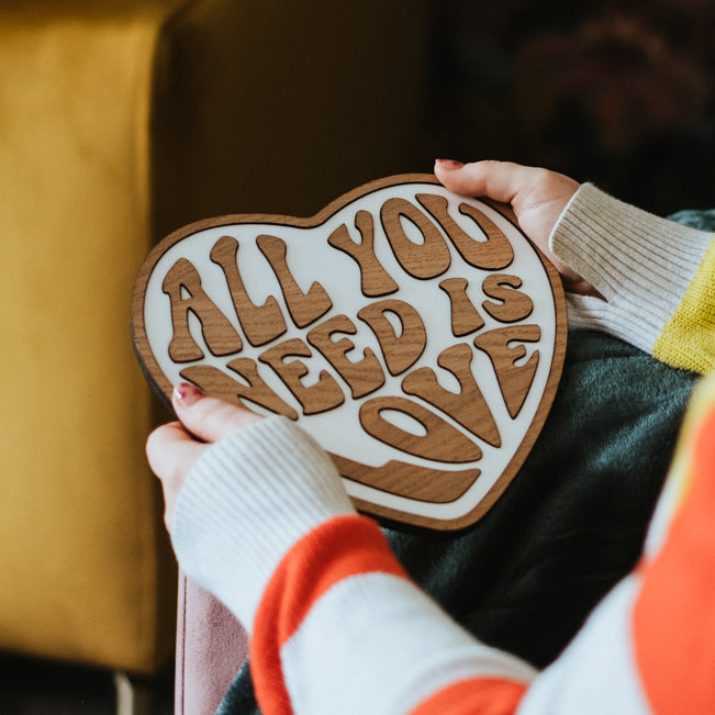 All You Need Is Love Wooden Sign